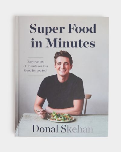 Donal Skehan Super Food In Minutes thumbnail